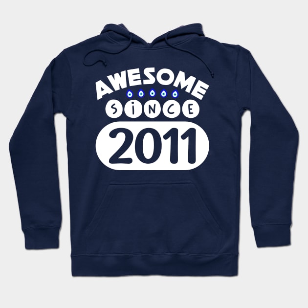 Awesome Since 2011 Hoodie by colorsplash